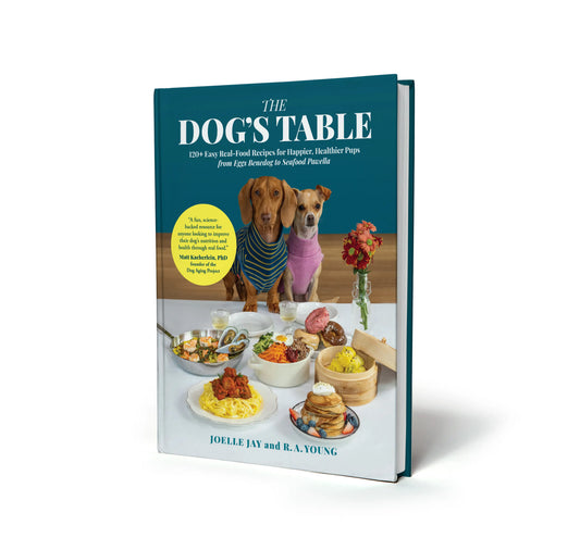 The Dog'S Table: 120+ Easy Real-Food Recipes for Happier, Healthier Pups―From Eggs Benedog to Seafood Pawella